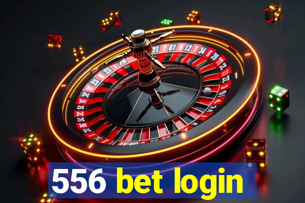 556 bet login